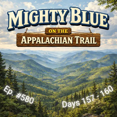 Episode #580 - Days 157-160 Appalachian Trail 2026