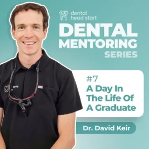 Dental Mentoring Series #7 – A Day In The Life Of A Graduate