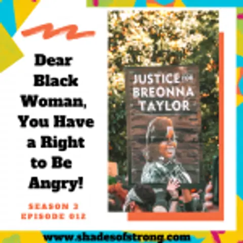 Dear Black Woman, You Have a Right to Be Angry!