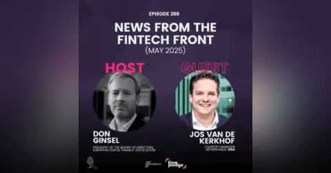 Episode 266: News From The Fintech Front (May 2025)