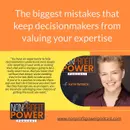 The Biggest Mistakes that Keep Decisionmakers from Valuing Your Expertise