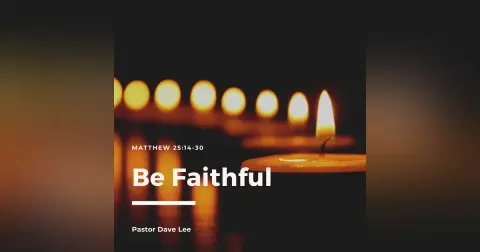 Be Faithful