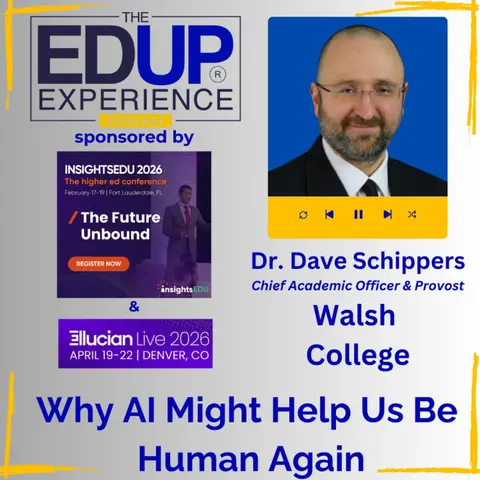 Why AI Might Help Us Be Human Again - with Dr. Dave Schippers, the Chief Academic Officer and Provost, Walsh College