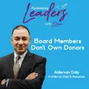 Board Members Don’t “Own” Donors | Aldervan Daly