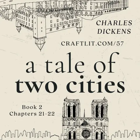 57: Bk 2 Chs 21-22 — A Tale of Two Cities