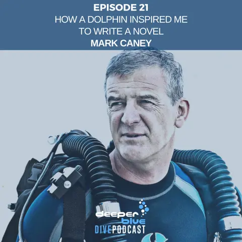 PADI Exec Mark Caney On How A Dolphin Inspired Him To Write A Novel, And Our First Lockdown Best Dive Ever!
