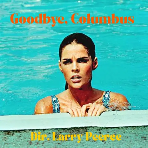 Episode 104: “Get Me The Graduate II!” or Larry Peerce’s 1969 Film Goodbye, Columbus