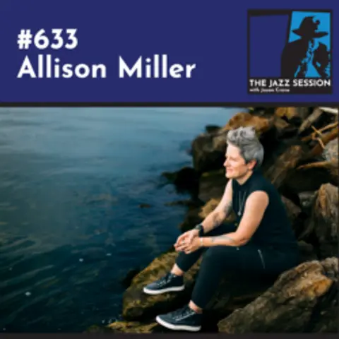 The Jazz Session #633: Allison Miller