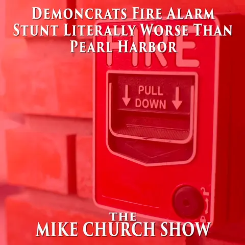 Demoncrats Fire Alarm Stunt Literally Worse Than Pearl Harbor