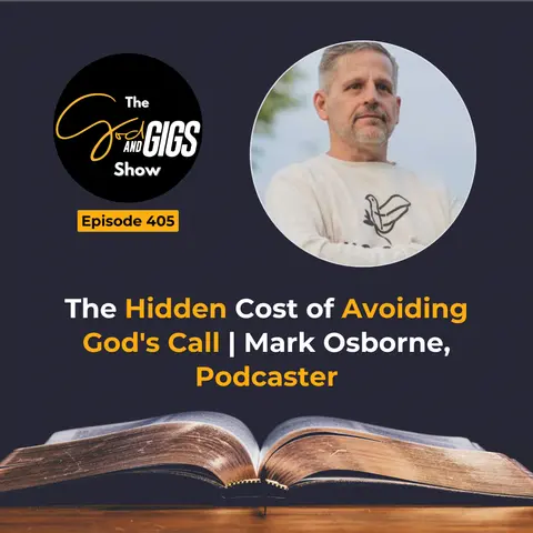 The Hidden Cost of Avoiding God's Call | Mark Osborne, Podcaster