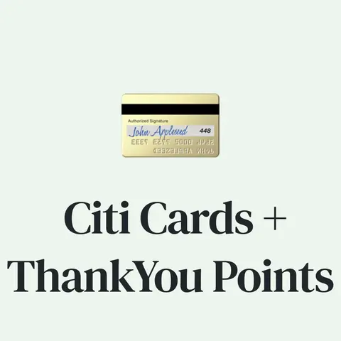 💳 Guide to Citi Cards + ThankYou Points