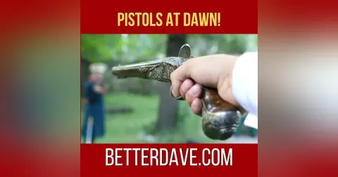 Pistols at Dawn!