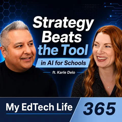 Strategy Beats the Tool in AI for Schools ft. Karle Delo | My EdTech Life 365
