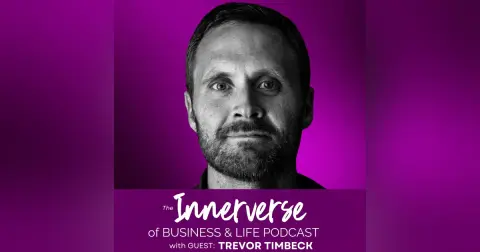 146 Present, Alive & Whole: Trevor Timbeck on Business, Flow & the Power of Systems