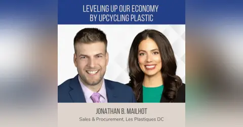 Upcycling Plastic to Level Up Our Economy ft. Jonathan Mailhot (Les Plastiques DC)