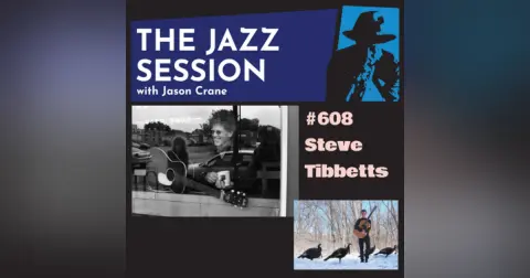 The Jazz Session #608: Steve Tibbetts