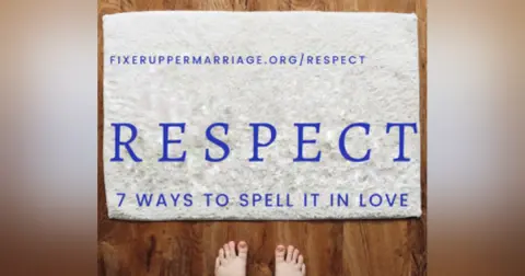 Seven Ways to Spell Respect in Your Marriage Respect- Seven Ways to Spell it in Love and Marriage