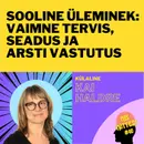 #40 Sooline üleminek: vaimne tervis, seadus ja arsti vastutus