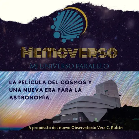 La película del cosmos y una nueva era para la astronomía. A propósito del nuevo Observatorio Vera C. Rubin.
