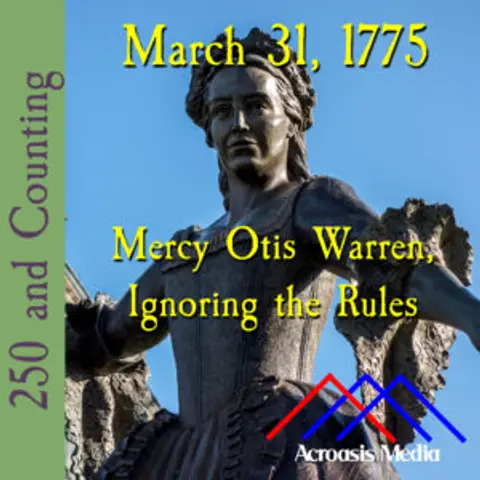 March 31, 1775: Mercy Otis Warren, Ignoring the Rules