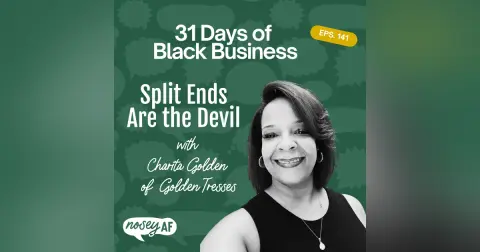 Split Ends Are the Devil with Charita Golden of Golden Tresses