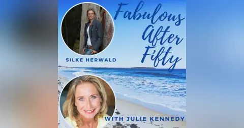 FABULOUS AFTER FIFTY! EPISODE 41 – SILKE HERWALD  –  FROM GRIEF TO LOVE
