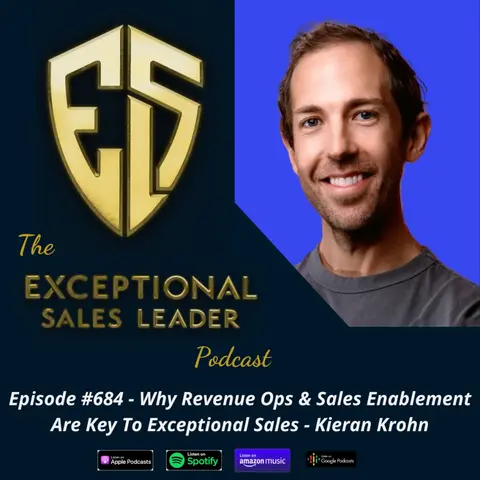 Why Revenue Operations & Sales Enablement Are Key To Exceptional Sales – Kieran Krohn