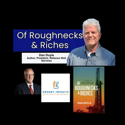 Dan Doyal, Author, Of Roughnecks and Riches, on the the Energy Impacts Podcast