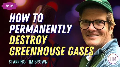 Episode 48: Tim Brown - Preventing Catastrophic Climate Change