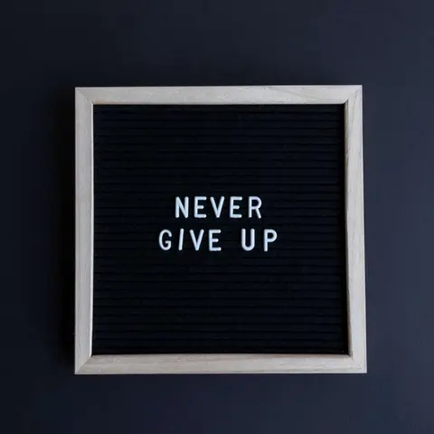 Don't Give Up, Don't Ever Give Up