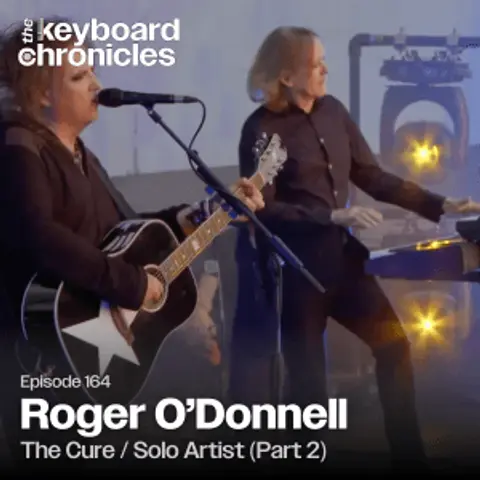 Roger O’Donnell – The Cure / Psychedelic Furs / Solo Artist (Part 2)