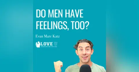 Do Men Have Feelings, Too?