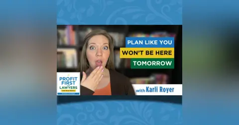 Plan Like You Won’t Be Here Tomorrow