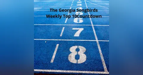 The Georgia Songbirds Weekly Top 10 Countdown Week 109