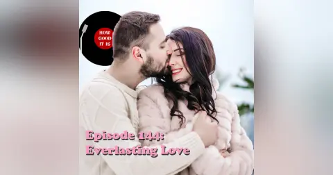 144: Everlasting Love