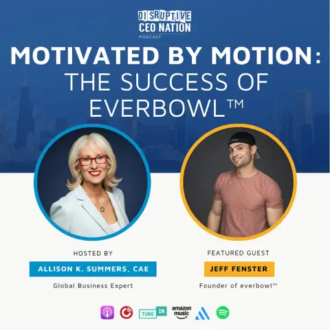 Ep 337 Motivated by Motion: The Success of everbowl™ with Jeff Fenster, the Founder of everbowl™; San Diego, CA, USA