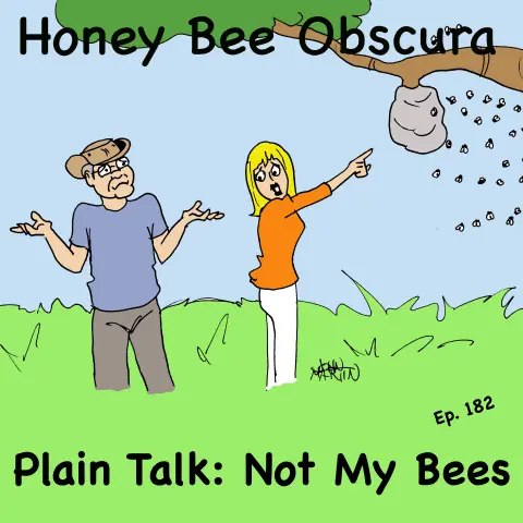 Plain Talk: Not My Bees (182)