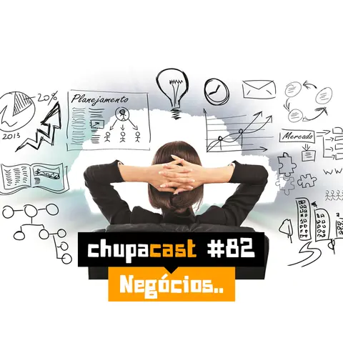 Episódio #82 – Negócios