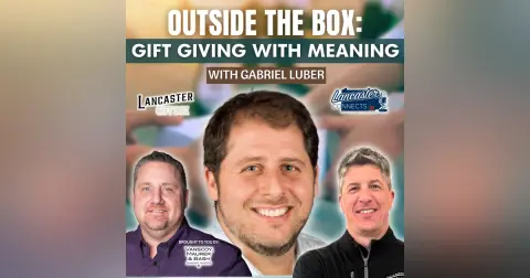 Outside The Box: Gift Giving With Meaning featuring Gabriel Luber: Episode 118