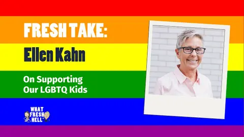 Fresh Take: Ellen Kahn on Supporting LGBTQ Kids