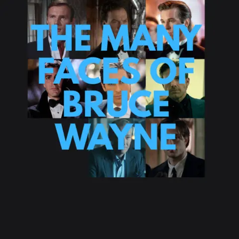 The Many Faces Of Bruce Wayne