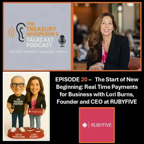 Episode 20 - The Start of a New Beginning: Real Time Payments for Business with Lori Burns (RUBYFIVE)