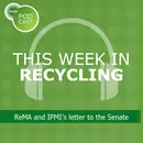 This Week in Recycling: ReMA and IPMI’s letter to the Senate