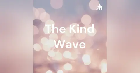 The Kind Wave