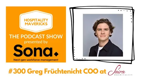 #300 Greg Früchtenicht COO at Saira Hospitality - Transforming Lives Through Hospitality