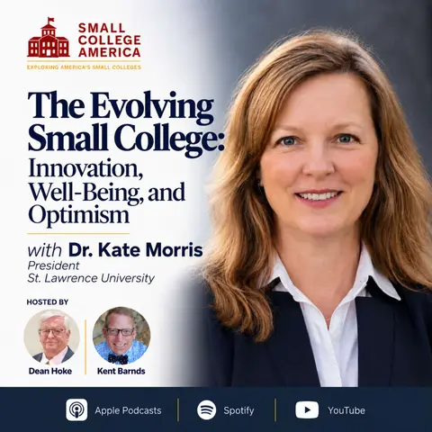 The Evolving Small College: Dr. Kate Morris President St. Lawrence University
