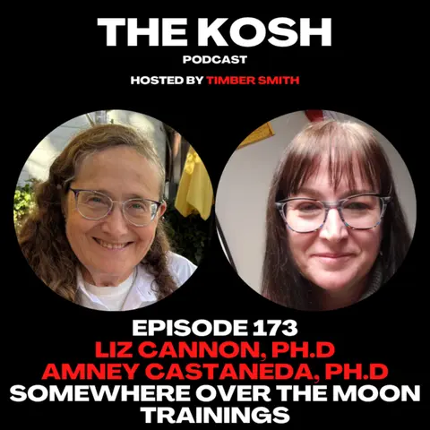 Episode 173: Liz Cannon, Ph.D & Amney Castaneda, Ph.D - Somewhere Over the Moon Trainings