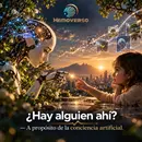 ¿Hay alguien ahí? A propósito de la conciencia artificial.
