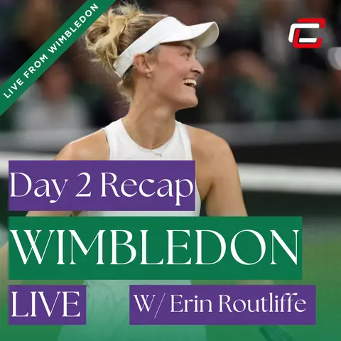 Wimbledon DAY 2 Recap w/ x2 Grand Slam Winner & Wimbledon Finalist, Erin Routliffe!