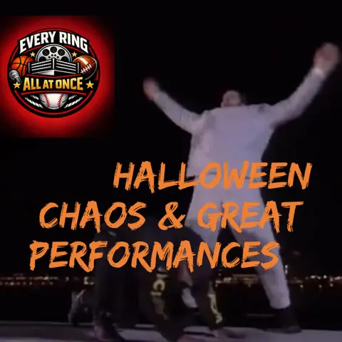 Every Ring All at Once Ep.9- Halloween Chaos & Great Performances